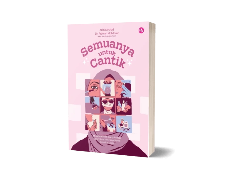 Iman Publication Book Semuanya Untuk Cantik: Memahami Realiti Beauty Privilege Dalam Dunia Yang Hanya Menilai Kecantikan Luaran 101047