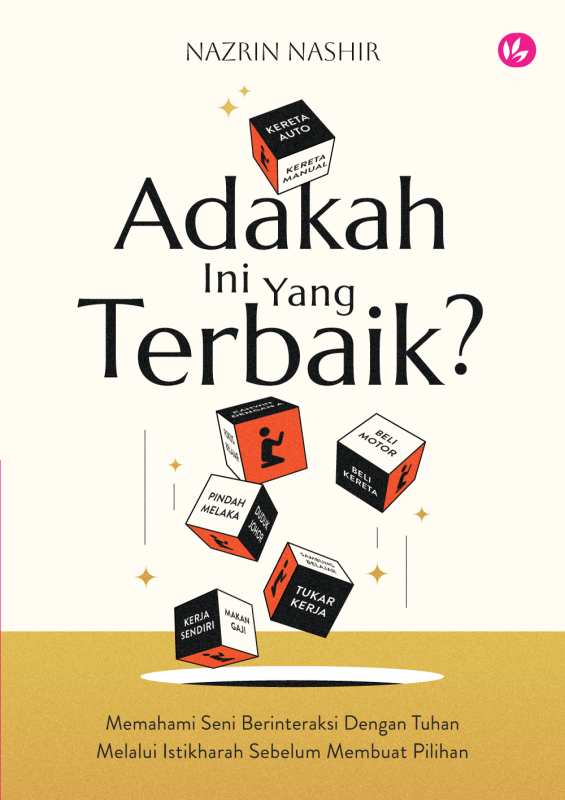 Adakah Ini Yang Terbaik? Memahami Seni Berinteraksi dengan Tuhan Melalui Istikharah by Nazrin Nashir - IMAN Shoppe Bookstore