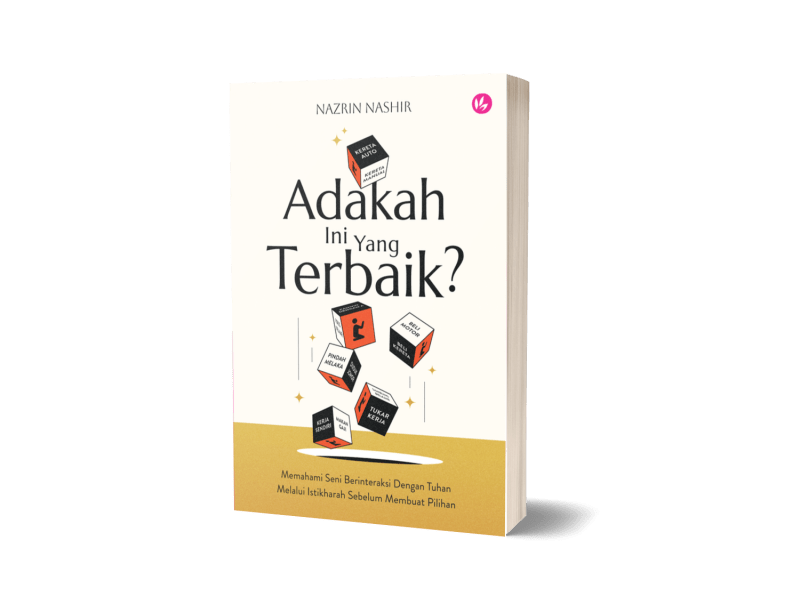 Adakah Ini Yang Terbaik? Memahami Seni Berinteraksi dengan Tuhan Melalui Istikharah by Nazrin Nashir - IMAN Shoppe Bookstore