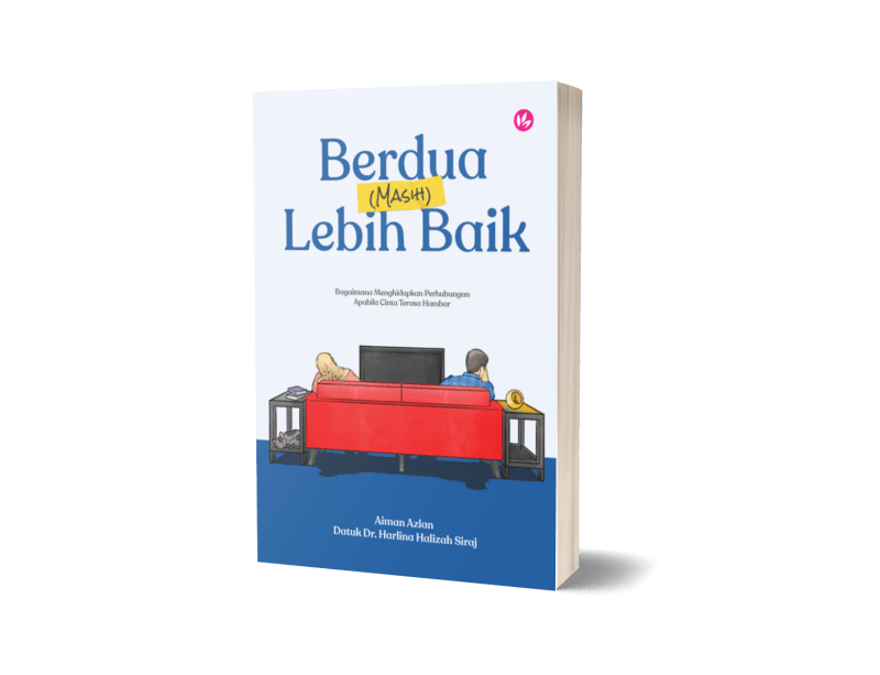 Berdua (Masih) Lebih Baik: Bagaimana Menghidupkan Perhubungan Apabila Cinta Terasa Hambar oleh Aiman Azlan &Dr Harlina Halizah Siraj - IMAN Shoppe Bookstore