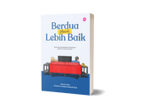 Berdua (Masih) Lebih Baik: Bagaimana Menghidupkan Perhubungan Apabila Cinta Terasa Hambar oleh Aiman Azlan &Dr Harlina Halizah Siraj - IMAN Shoppe Bookstore
