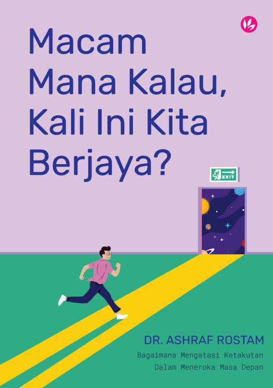 Macam Mana Kalau, Kali Ini Kita Berjaya?: Bagaimana Mengatasi Ketakutan Dalam Meneroka Masa Depan - IMAN Shoppe Bookstore