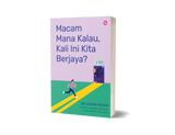 Macam Mana Kalau, Kali Ini Kita Berjaya?: Bagaimana Mengatasi Ketakutan Dalam Meneroka Masa Depan - IMAN Shoppe Bookstore