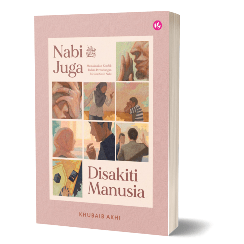 Nabi ﷺ Juga Disakiti Manusia: Memaknakan Konflik Dalam Perhubungan Melalui Sirah Nabi by Khubaib Akhi - IMAN Shoppe Bookstore