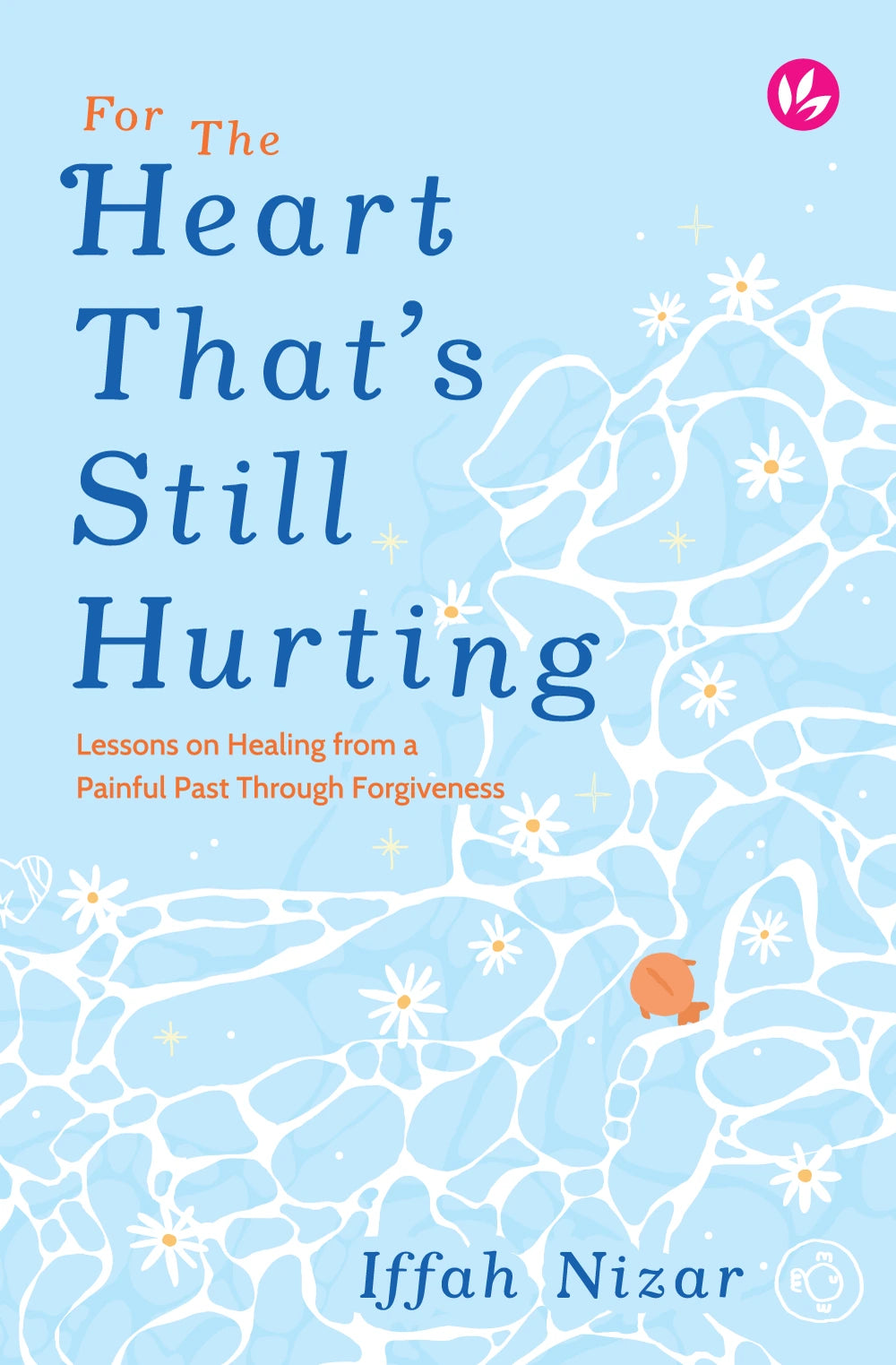 IMAN Shoppe Bookstore For the Heart That’s Still Hurting by Iffah Nizar 101164