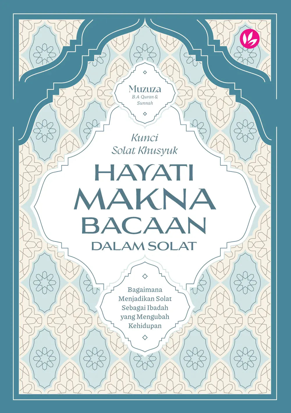 IMAN Shoppe Bookstore Kunci Solat Khusyuk: Hayati Makna Bacaan Dalam Solat by Muzuza 101163