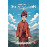 Nama Beta Sultan Alauddin by Faisal Tehrani