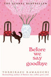 Before The Coffee Gets Cold 4: Before We Say Goodbye by Toshikazu Kawaguchi - IMAN Shoppe Bookstore