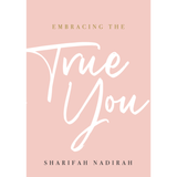 Embracing The True You by Sharifah Nadirah