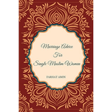 Marriage Advice for Single Muslim Women by Farhat Amin - IMAN Shoppe Bookstore