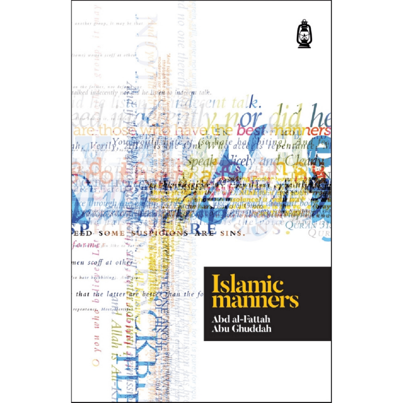 Islamic Manners by Shaykh 'Abd Al - Fattah Abu Ghuddah - IMAN Shoppe Bookstore