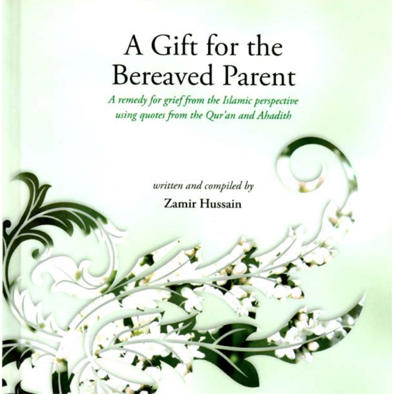 A Gift for The Bereaved Parent by Zamir Hussain - IMAN Shoppe Bookstore