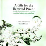 A Gift for The Bereaved Parent by Zamir Hussain