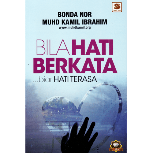 Bila Hati Berkata Biar Hati Terasa By Bonda Nor & Muhd Kamil Ibrahim - IMAN Shoppe Bookstore