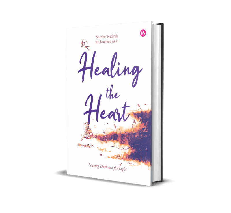 Healing the Heart: Leaving Darkness for Light by Sharifah Nadirah - IMAN Shoppe Bookstore