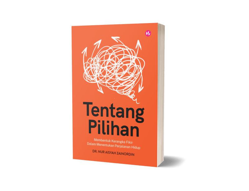 Tentang Pilihan: Membentuk Kerangka Fikir Dalam Menentukan Perjalanan Hidup by Dr Nur Aisyah Zainordin - IMAN Shoppe Bookstore