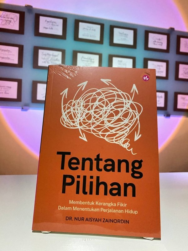 Tentang Pilihan: Membentuk Kerangka Fikir Dalam Menentukan Perjalanan Hidup by Dr Nur Aisyah Zainordin - IMAN Shoppe Bookstore