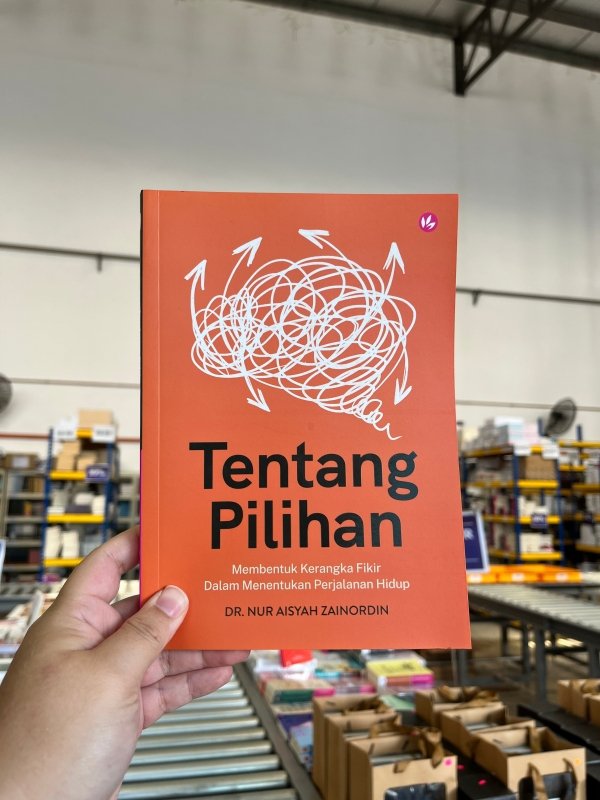 Tentang Pilihan: Membentuk Kerangka Fikir Dalam Menentukan Perjalanan Hidup by Dr Nur Aisyah Zainordin - IMAN Shoppe Bookstore