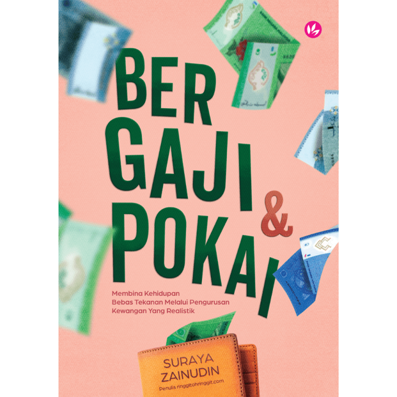 Bergaji & Pokai: Membina Kehidupan Bebas Tekanan Melalui Pengurusan Kewangan Yang Realistik by Suraya Zainudin - IMAN Shoppe Bookstore