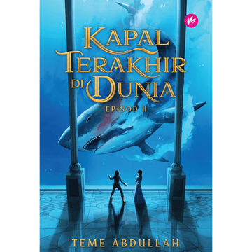 Kapal Terakhir Di Dunia Episod II by Teme Abdullah - IMAN Shoppe Bookstore