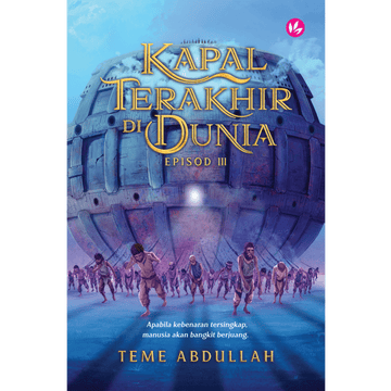 Kapal Terakhir Di Dunia Episod III by Teme Abdullah - IMAN Shoppe Bookstore