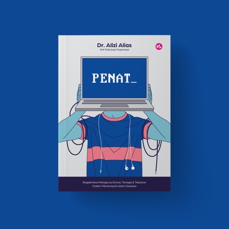 PENAT: Bagaimana Mengurus Emosi, Tenaga & Tekanan Dalam Menempuhi Alam Dewasa by Dr Alizi Alias - IMAN Shoppe Bookstore