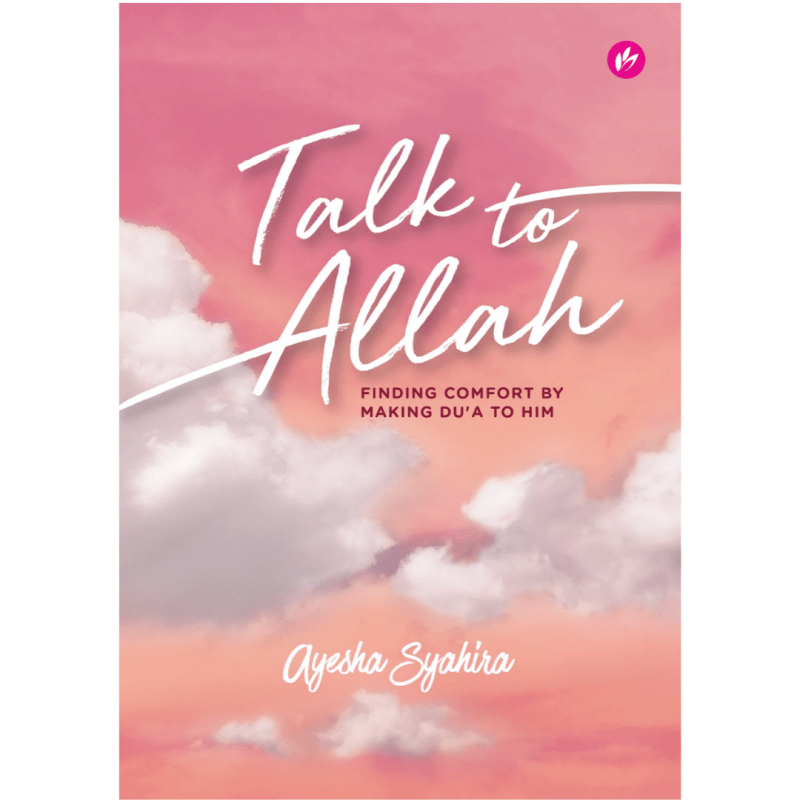 Talk to Allah By Ayesha Syahira - IMAN Shoppe Bookstore