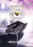 Migration of the Heart: A Spiritual Journey to Allah and His Messenger