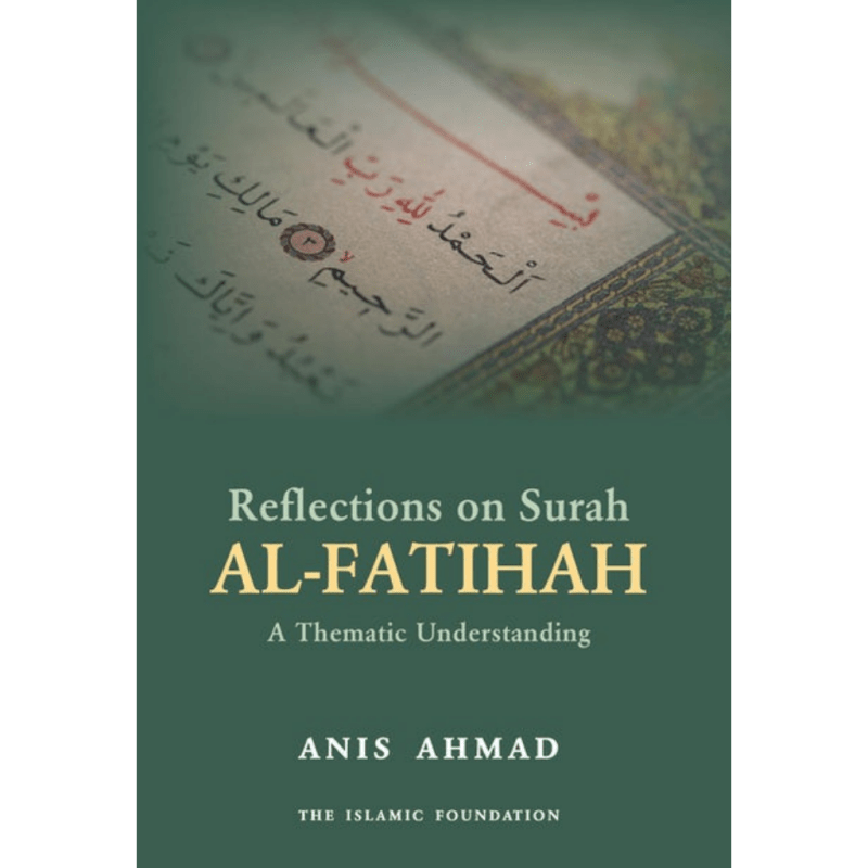 Reflections on Surah al - Fatihah by Anis Ahmad - IMAN Shoppe Bookstore