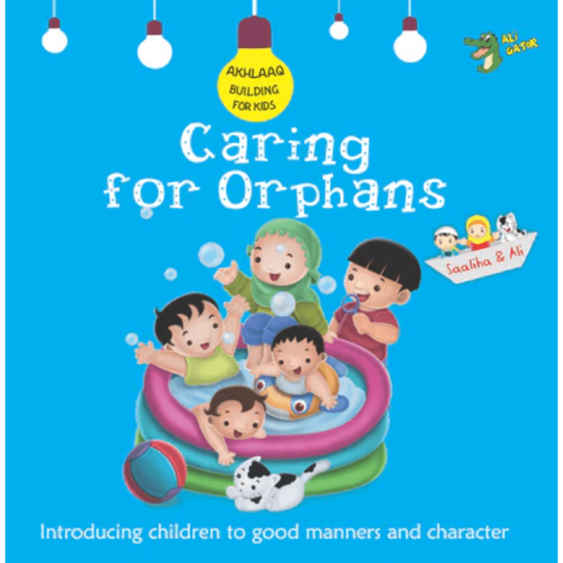 Akhlaaq Building Series Caring For Orphans by Ali Gator - IMAN Shoppe Bookstore