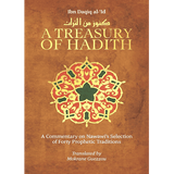 A Treasury of Hadith A Commentary on Nawawi's Forty Prophetic Traditons by Ibn Daqiq al - 'Id - IMAN Shoppe Bookstore