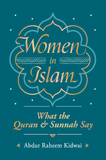 Women In Islam What The Quran & Sunnah Say by Abdur Raheem Kidwai