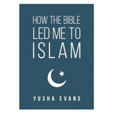 How The Bible Led Me To Islam by Yusha Evans