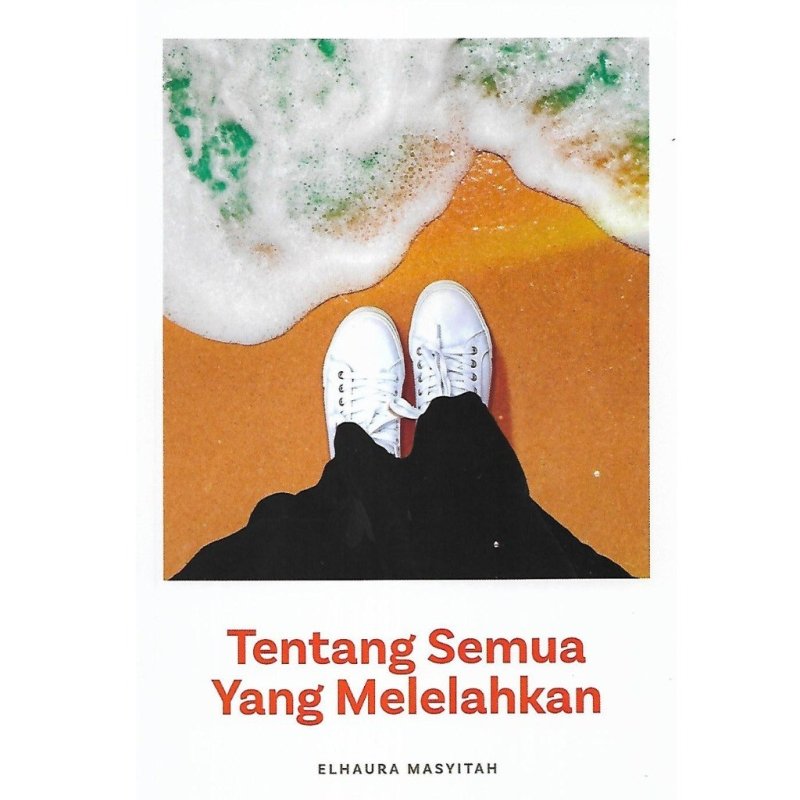 Tentang Semua Yang Melelahkan oleh Elhaura Masyitah - IMAN Shoppe Bookstore