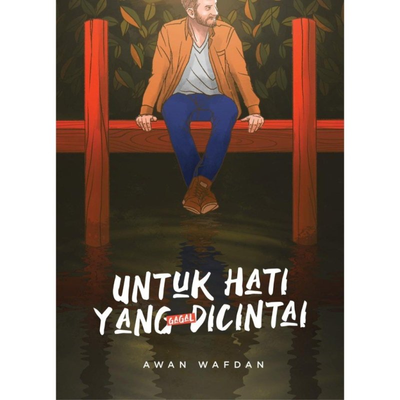 Untuk Hati Yang Gagal Dicintai oleh Awan Wafdan - IMAN Shoppe Bookstore