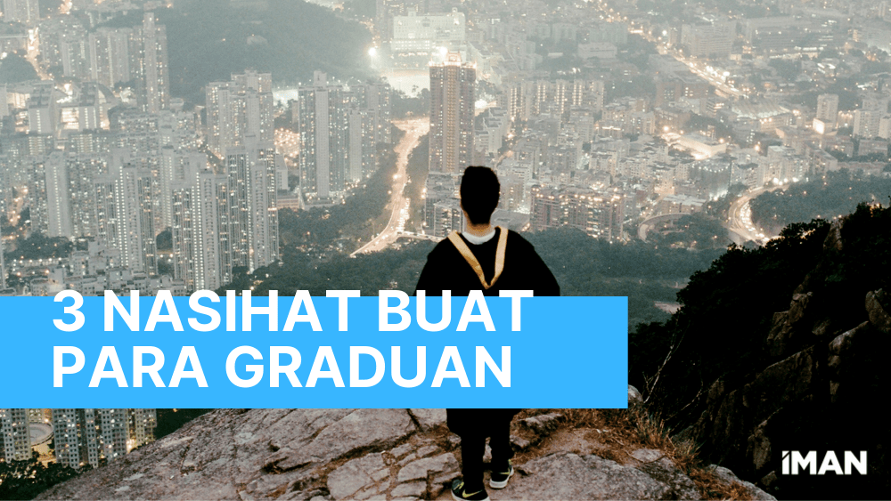 3 Nasihat Buat Para Graduan - IMAN Shoppe Bookstore