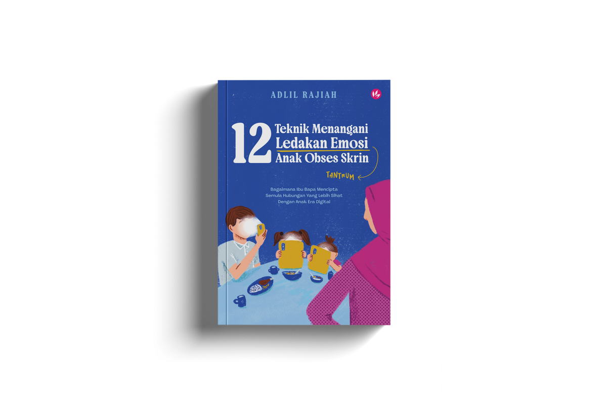 12 Teknik Menangani Ledakan Emosi Anak Obses Skrin