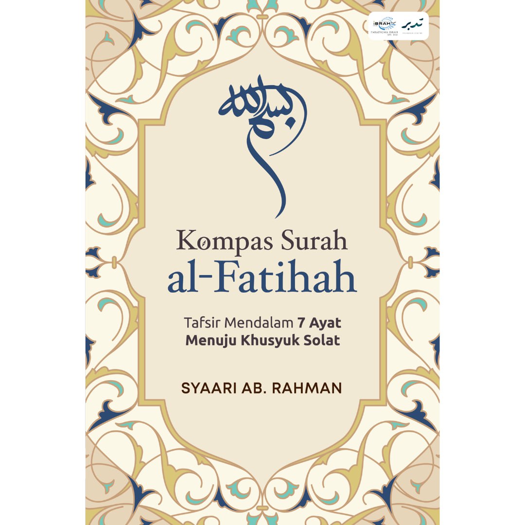 Kompas Surah al-Fatihah: Tafsir Mendalam Tujuh Ayat Menuju Khusyuk Solat