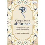 Kompas Surah al-Fatihah: Tafsir Mendalam Tujuh Ayat Menuju Khusyuk Solat