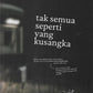 Tak semua seperti yang kusangka by A.Shafiq