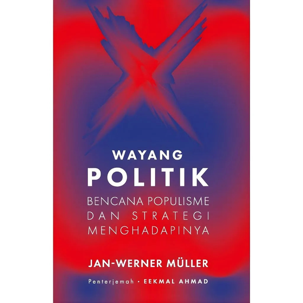 Wayang Politik: Bencana Populisme & Strategi Menghadapinya by Jan Werner Muller