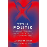 Wayang Politik: Bencana Populisme & Strategi Menghadapinya by Jan Werner Muller
