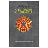 A Treasury Of Ghazali A Companion for the Untethered Soul by Mustafa Abu Sway