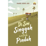 Di Sini Singgah Untuk Pindah by Ustaz Pahrol Mohd Juoi