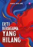 Erti Beragama Yang Hilang By Hasrizal Abdul Jamil