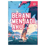 Berani Menjadi Aku By Bonda Nor