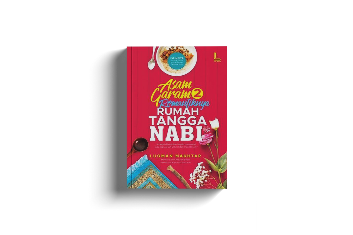 Asam Garam 2 Romantiknya Rumah Tangga Nabi By Luqman Makhtar