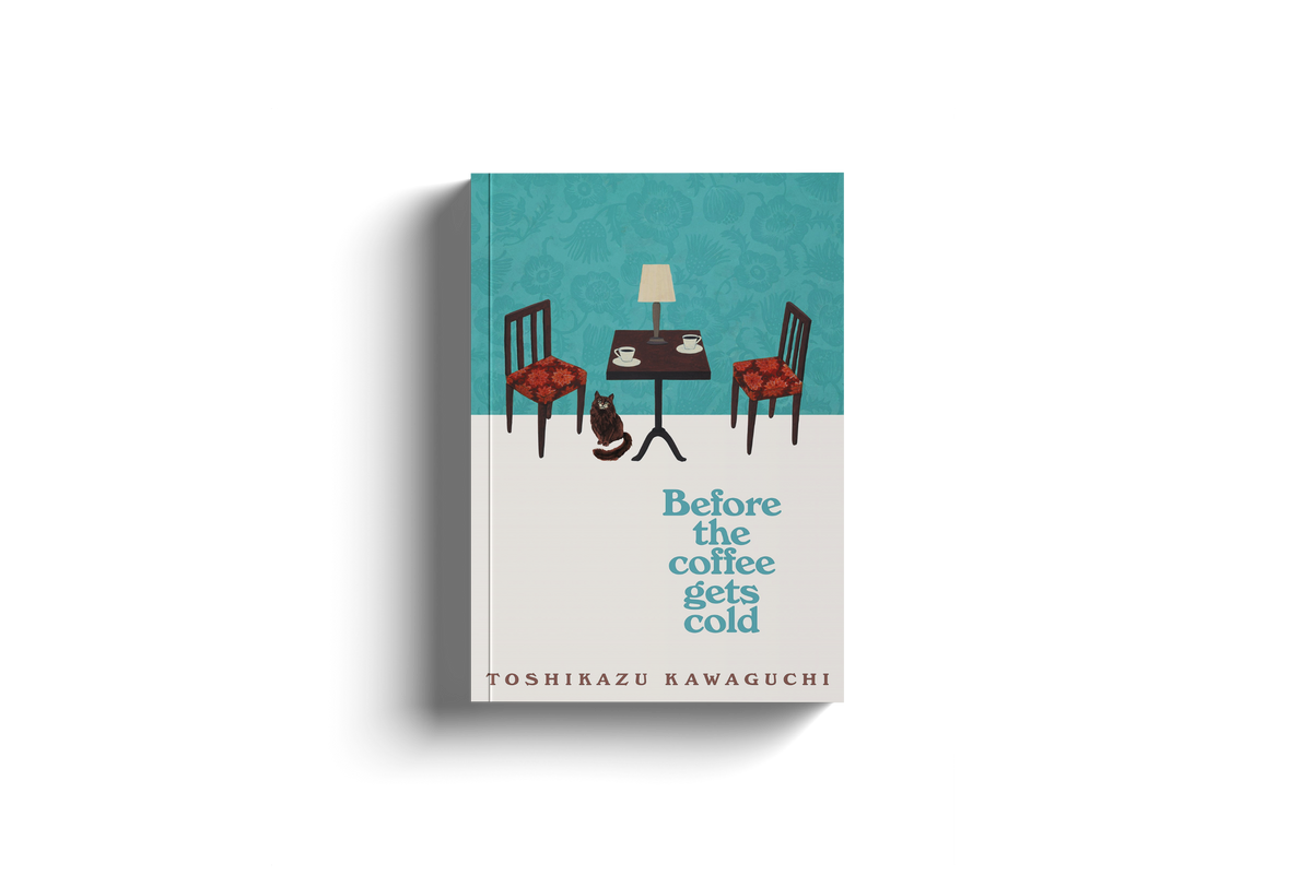 Before the Coffee Gets Cold by Toshikazu Kawaguchi