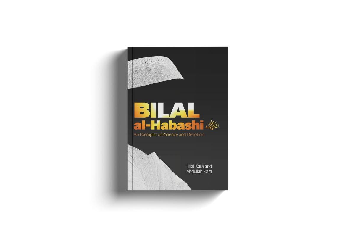 Bilal Al-Habashi An Exemplar of Patience and Devotion by Hilal Kara & Abdullah Kara (AS-IS)