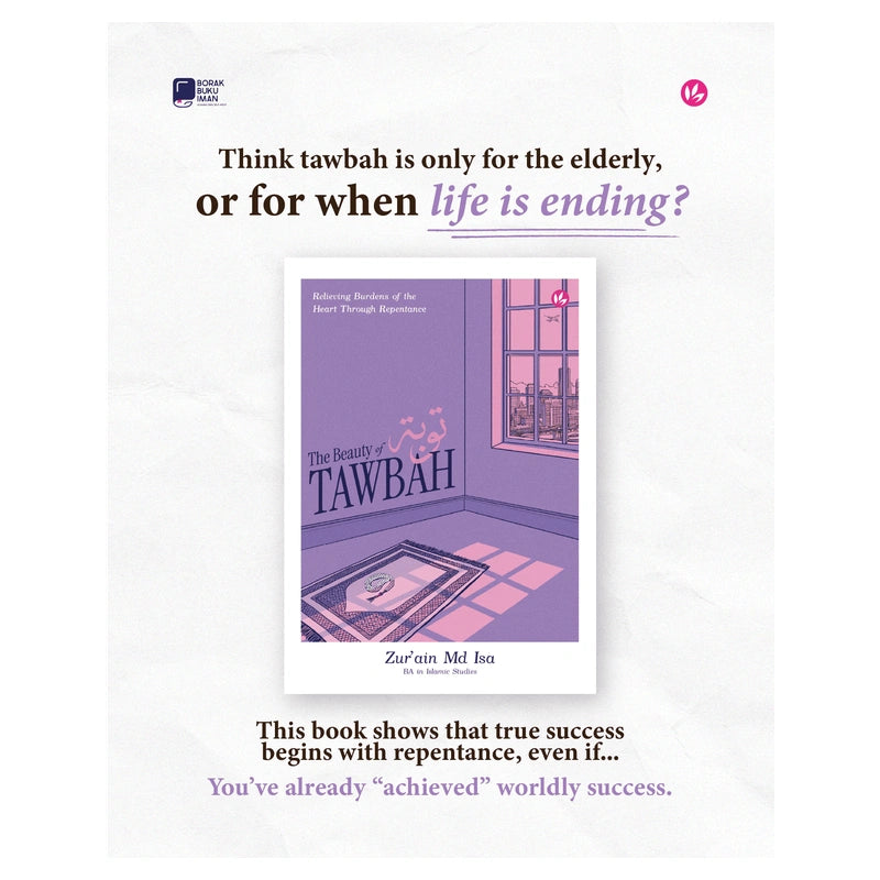 The Beauty of Tawbah: Relieving Burdens of the Heart Through Repentance by Zur'ain Md Isa